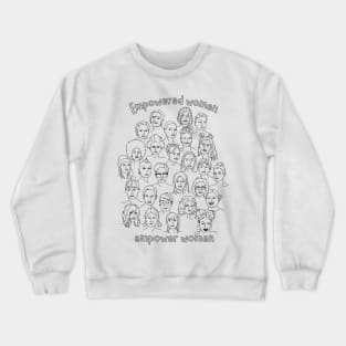 Empowered Women Empower Women Crewneck Sweatshirt